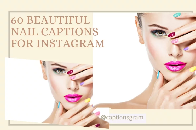 60 Beautiful Nail Captions For Instagram