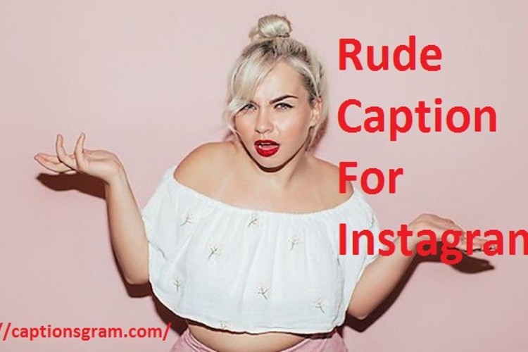 Rude Caption For Instagram !