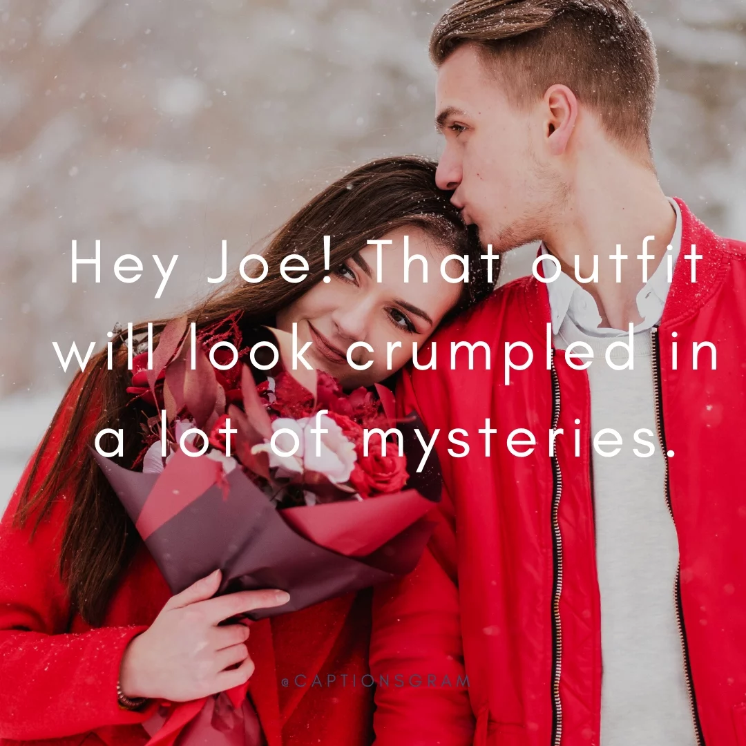 Hey Joe! That outfit will look crumpled in a lot of mysteries.