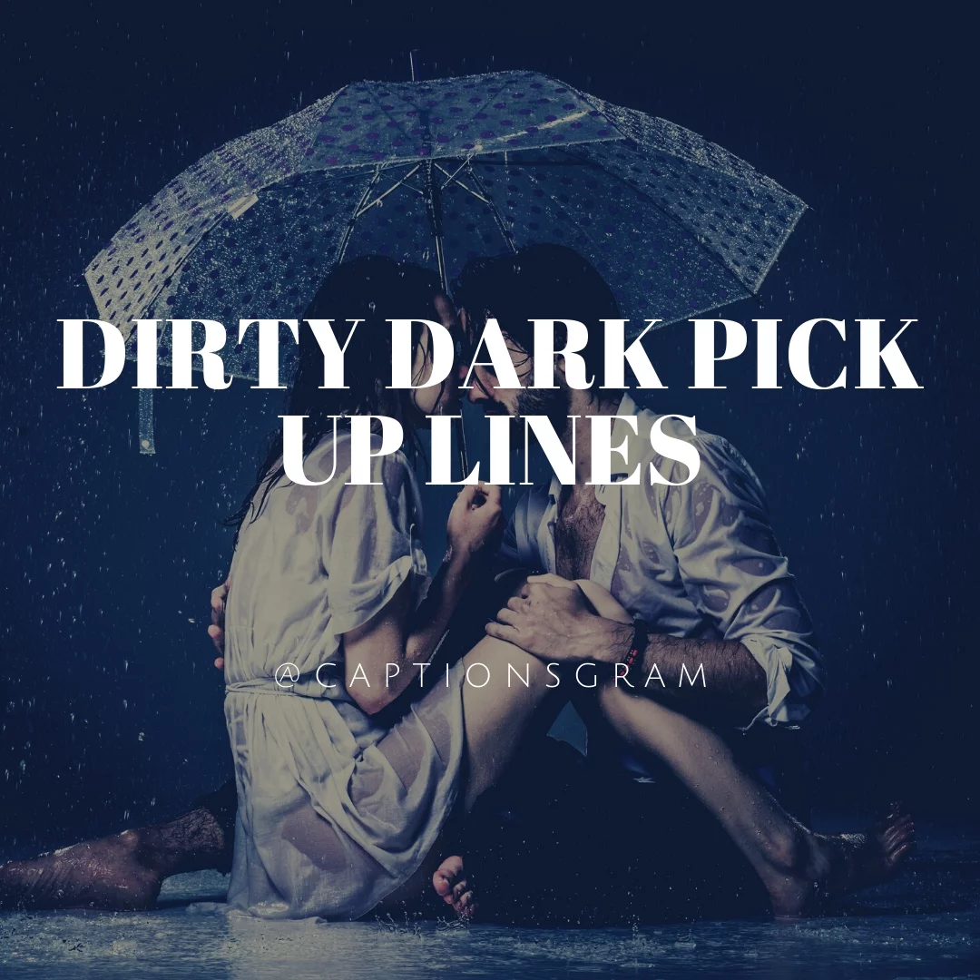 Dirty Dark Pick Up Lines 
