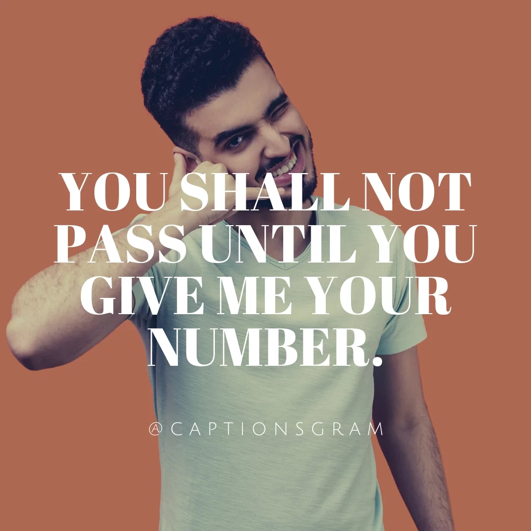 YOU SHALL NOT PASS until you give me your number.