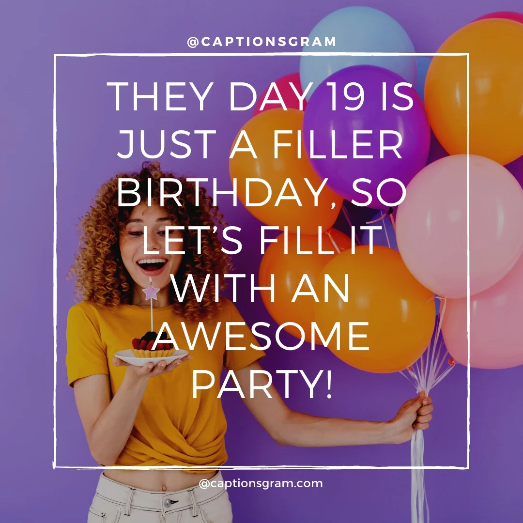 They day 19 is just a filler birthday, so let’s fill it with an awesome party!