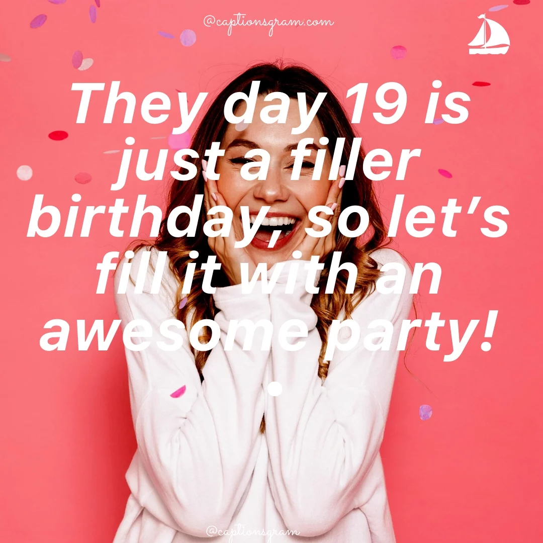 They day 19 is just a filler birthday, so let’s fill it with an awesome party!