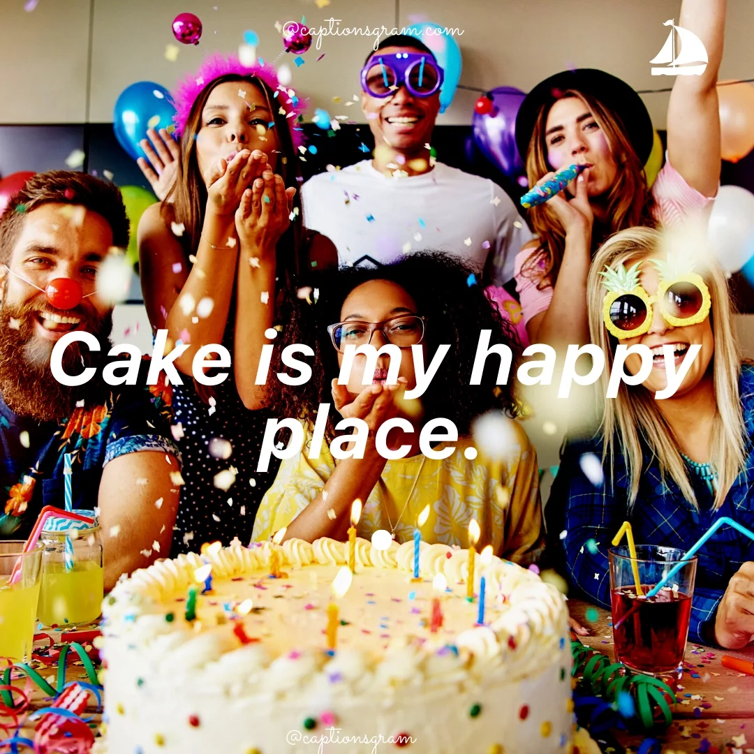Cake is my happy place.