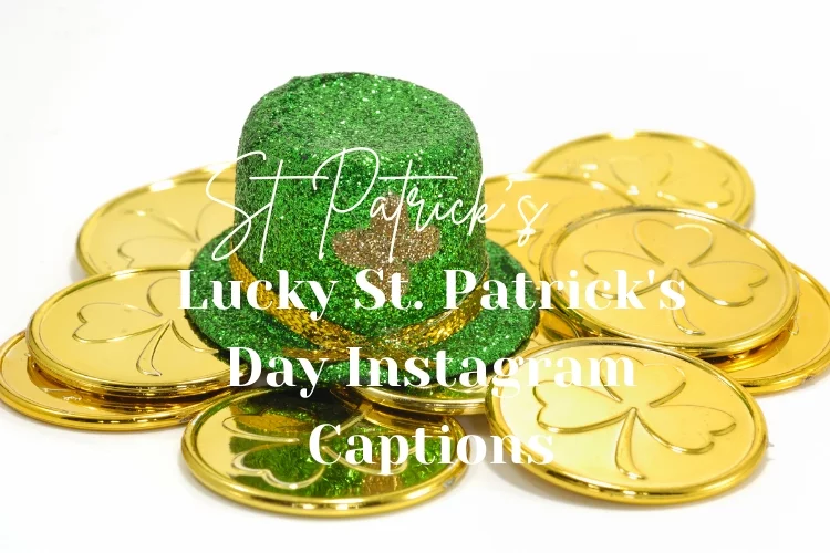 Lucky St. Patrick's Day Instagram Captions