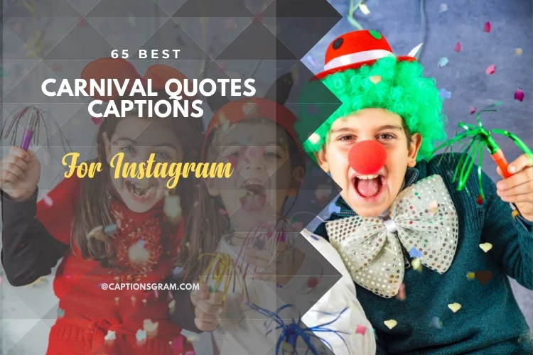 65 Best Carnival Quotes Captions For Instagram