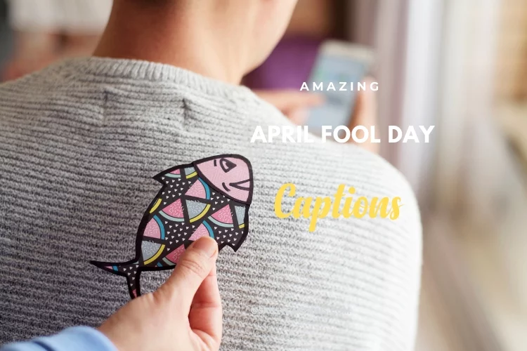 Amazing April Fool Day Captions