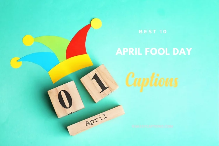 Best 10 April Fool Day Captions for Instagram