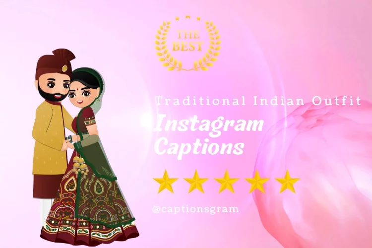 Traditional Indian Outfit Instagram Captions