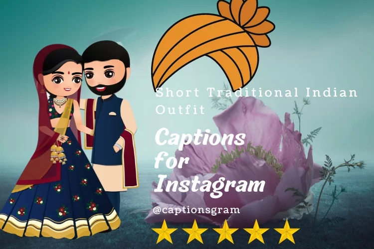 Short Traditional Indian Outfit Captions for Instagram