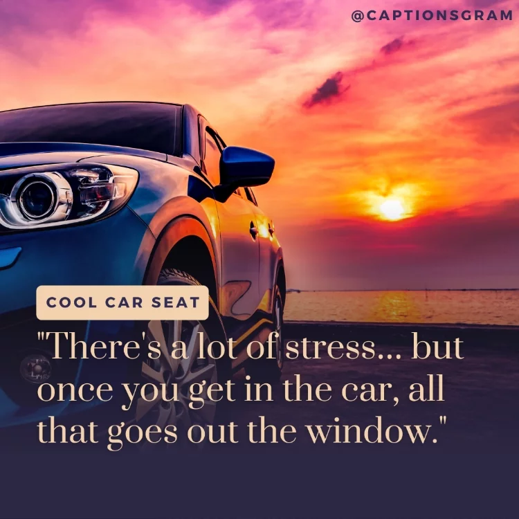 "There's a lot of stress… but once you get in the car, all that goes out the window."