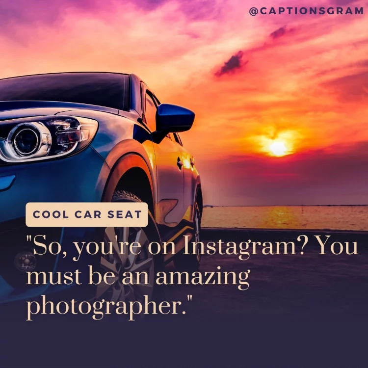 "So, you're on Instagram? You must be an amazing photographer."