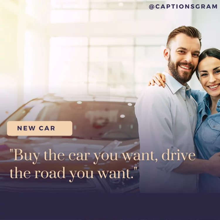 "Buy the car you want, drive the road you want."