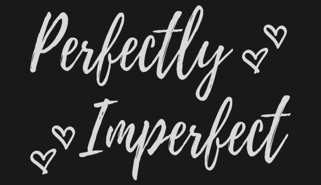 Perfectly imperfect