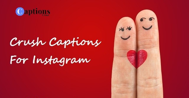 Crush Captions For Instagram Captionsgram 