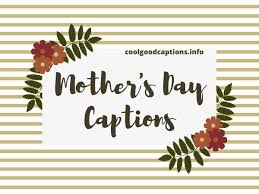mother's day captions for instagram 
