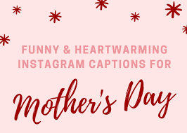 funny mother's day captions